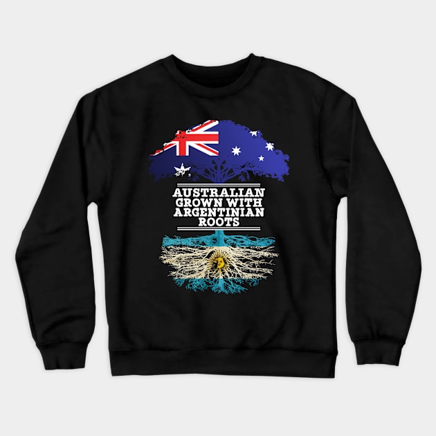 Australian Grown With Argentinian Roots - Gift for Argentinian With Roots From Argentina Crewneck Sweatshirt by Country Flags